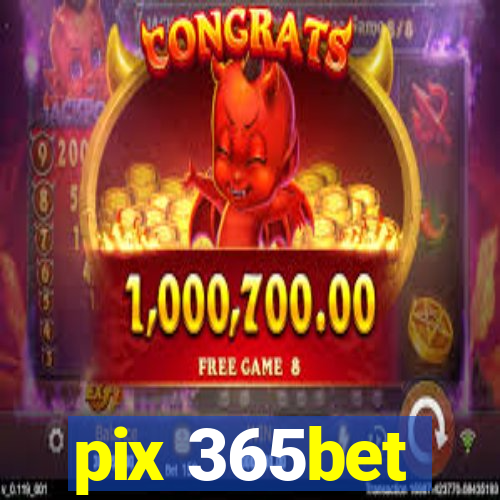 pix 365bet